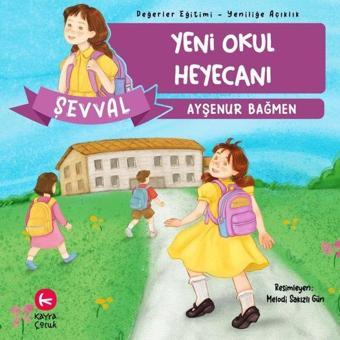 Şevval - Yeni Okul Heyecanı - Yeniliğe Açıklık - Ayşenur Bağmen - Kayra Çocuk