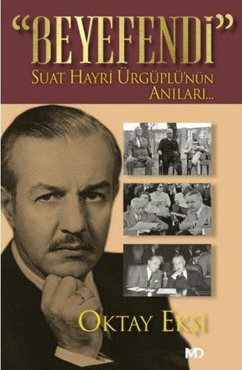 Beyefendi - Suat Hayri Ürgüplü'nün Anıları - Oktay Ekşi - MD Basım