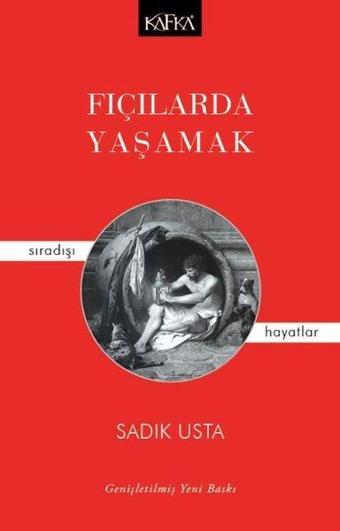 Fıçılarda Yaşamak - Sıradışı Hayatlar - Sadık Usta - Kafka Kitap