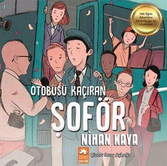 Otobüsü Kaçıran Şoför - Nihan Kaya - Eksik Parça Yayınları