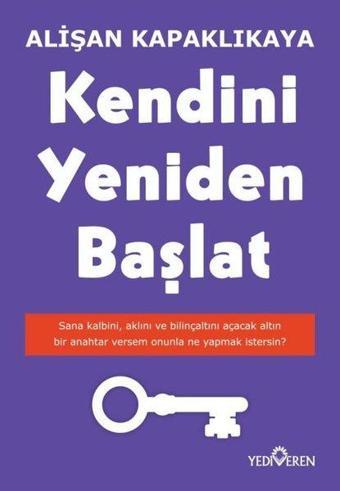 Kendini Yeniden Başlat - Alişan Kapaklıkaya - Yediveren Yayınları