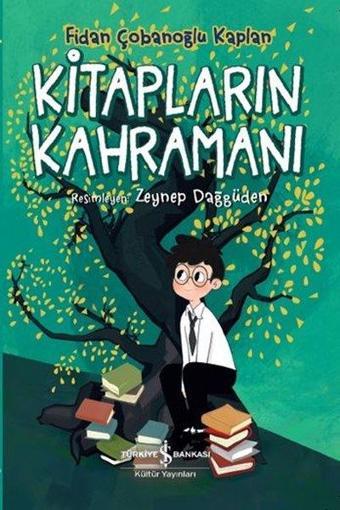 Kitapların Kahramanı - Fidan Çobanoğlu Kaplan - İş Bankası Kültür Yayınları