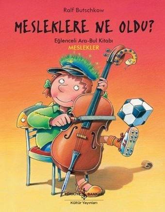 Mesleklere Ne Oldu? - Eğlenceli Ara Bul Kitabı - Meslekler - Ralf Butschkow - İş Bankası Kültür Yayınları