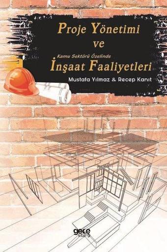 Proje Yönetimi ve Kamu Sektörü Özelinde İnşaat Faaliyetleri - Mustafa Yılmaz - Gece Kitaplığı