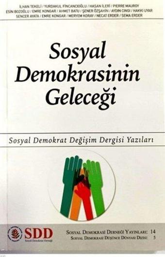 Sosyal Demokrasinin Geleceği - Kolektif  - SDD-Sosyal Demokrasi Derneği