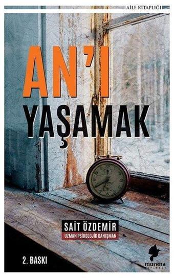 An'ı Yaşamak - Sait Özdemir - Morena Yayınevi