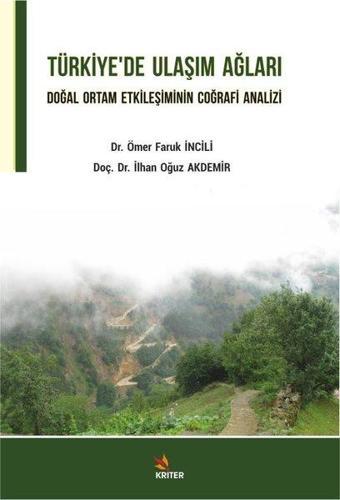 Türkiye'de Ulaşım Ağları - Doğal Ortam Etkileşiminin Coğrafi Analizi - Ömer Faruk İncili - Kriter