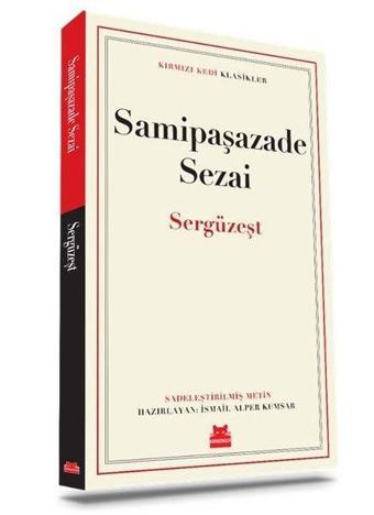 Sergüzeşt - Kırmızı Kedi Klasikler - Samipaşazade Sezai - Kırmızı Kedi Yayınevi