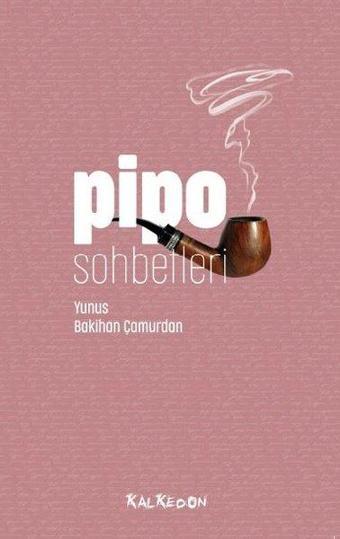 Pipo Sohbetleri - Yunus Bakihan Çamurdan - Kalkedon