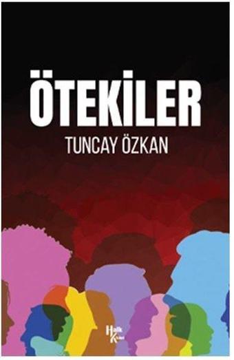 Ötekiler - Tuncay Özkan - Halk Kitabevi Yayınevi