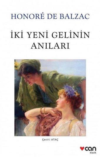 İki Yeni Gelinin Anıları - Beyaz Kapak - Honore de Balzac - Can Yayınları