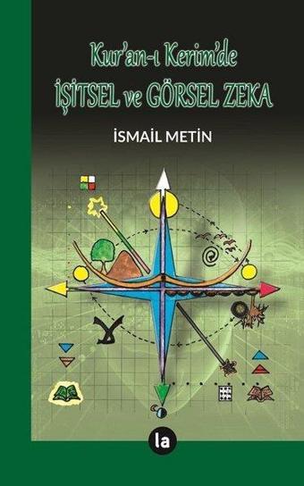 Kur'an-ı Kerimde İşitsel ve Görsel Zeka - İsmail Metin - La Kitap