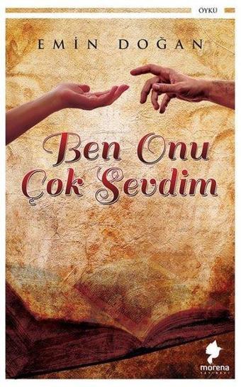 Ben Onu Çok Sevdim - Emin Doğan - Morena Yayınevi