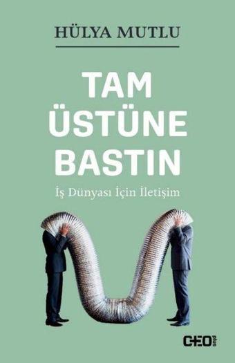 Tam Üstüne Bastın - İş Dünyası İçin İletişim - Hülya Mutlu - CEO Plus