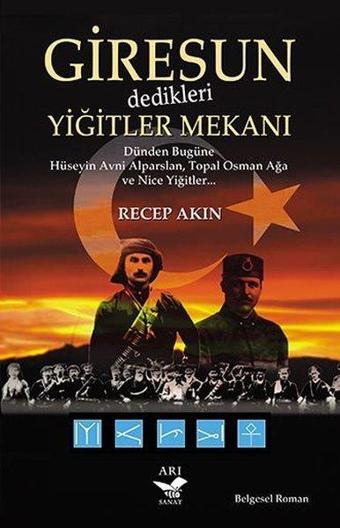 Giresun Yiğitler Mekanı - Recep Akın - Arı Sanat Yayınevi