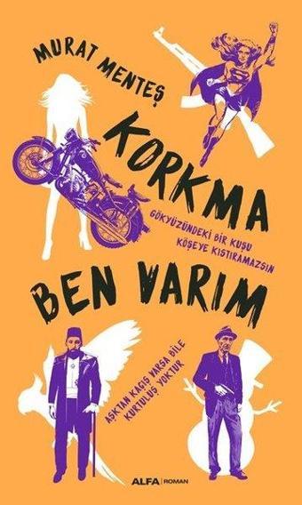 Korkma Ben Varım - Murat Menteş - Alfa Yayıncılık