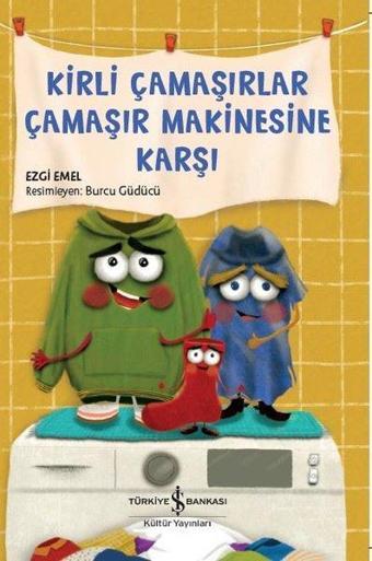 Kirli Çamaşırlar Çamaşır Makinesine Karşı - Ezgi Emel - İş Bankası Kültür Yayınları