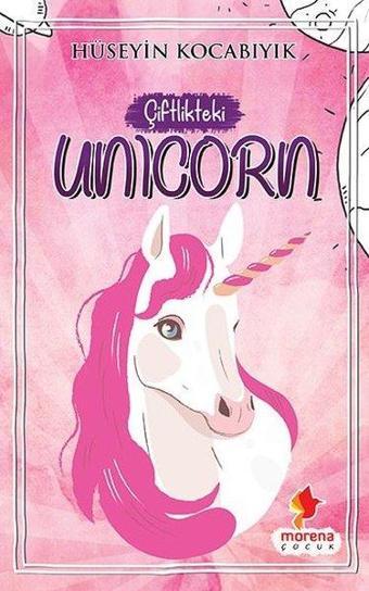 Çiftlikteki Unicorn - Hüseyin Kocabıyık - Morena Çocuk