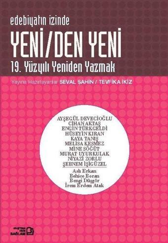 Edebiyatın İzinde - Yeniden Yeni - 19. Yüzyılı Yeniden Yazmak - Kolektif  - Bağlam Yayıncılık