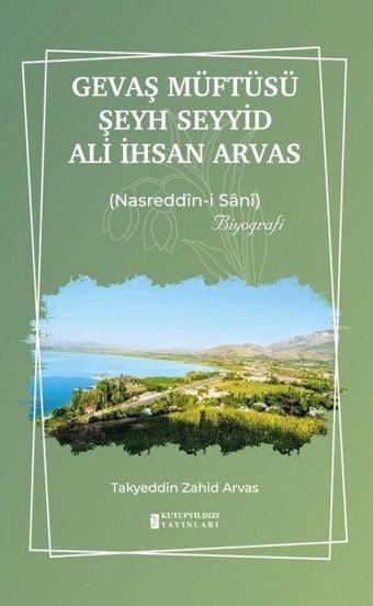 Gevaş Müftüsü Şeyd Seyyid Ali İhsan Arvas: Nasreddin-i Sani - Takyeddin Zahid Arvas - Kutup Yıldızı Yayınları