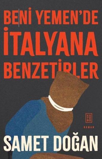 Beni Yemen'de İtalyana Benzetirler - Ketebe