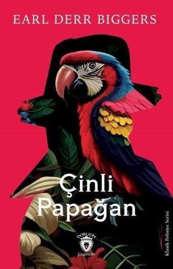 Çinli Papağan - Earl Derr Biggers - Dorlion Yayınevi