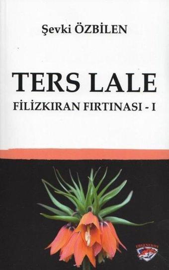 Ters Lale - Filizkıran Fırtınası 1 - Şevki Özbilen - Ergenekon