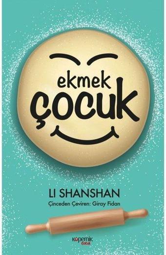 Ekmek Çocuk - Li Shanshan - Kopernik Çocuk