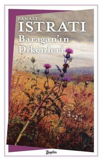 Baraganın Dikenleri - Panait Istrati - Zeplin Kitap