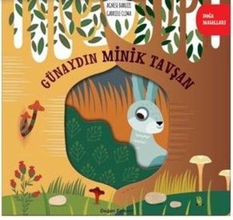 Günaydın Minik Tavşan - Doğa Masalları - Agnese Baruzzi - Doğan ve Egmont Yayıncılık