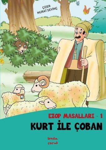 Kurt ile Çoban - Ezop Masalları 1 - Murat Sevinç - Lenda Çocuk