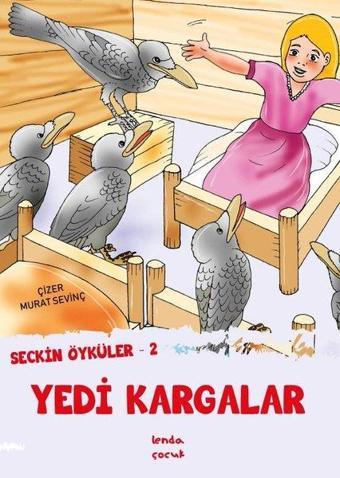 Yedi Kargalar - Seçkin Öyküler 2 - Merve Türker - Lenda Çocuk