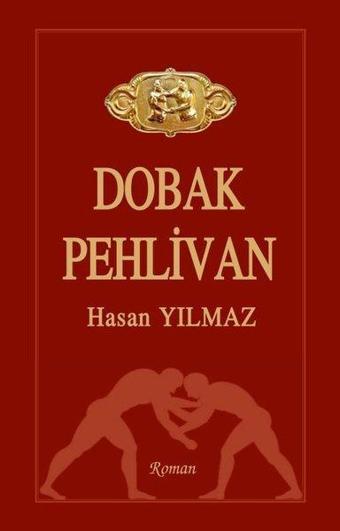 Dobak Pehlivan - Hasan Yılmaz - Tunç Yayıncılık