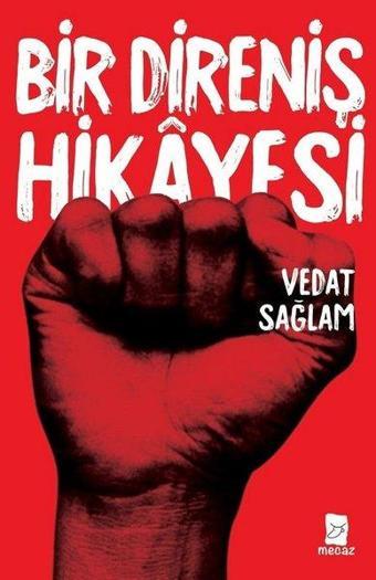 Bir Direniş Hikayesi - Vedat Sağlam - Mecaz