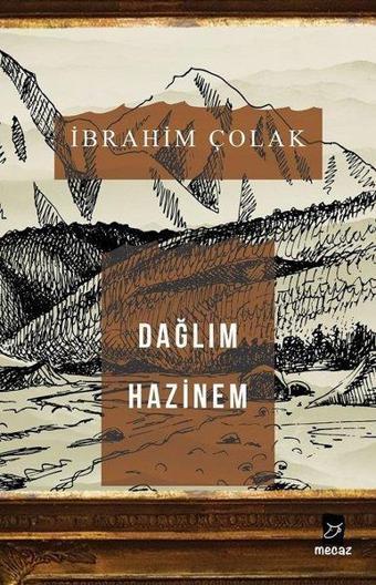 Dağlım Hazinem - İbrahim Çolak - Mecaz