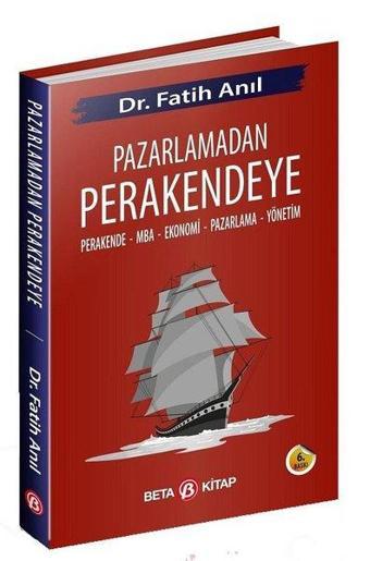 Pazarlamadan Perakendeye - Fatih Anıl - Beta Kitap