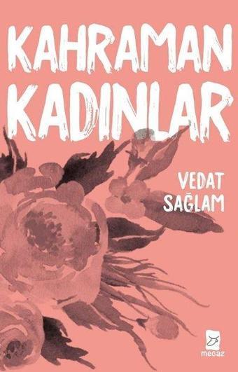 Kahraman Kadınlar - Vedat Sağlam - Mecaz