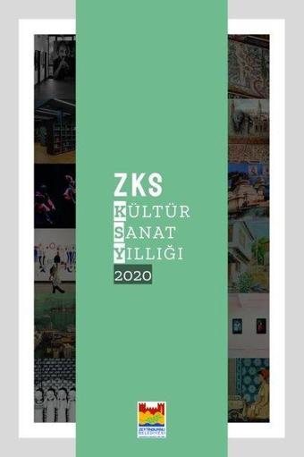 ZKS Kültür Sanat Yıllığı 2020 - Kolektif  - Zeytinburnu Bel.Kültür Yay.