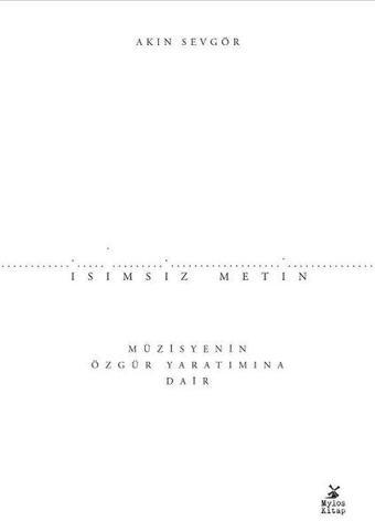İsimsiz Metin - Akın Sevgör - Mylos Kitap