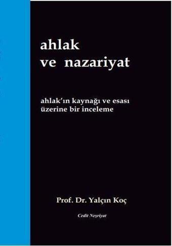 Ahlak ve Nazariyat - Yalçın Koç - Cedit Neşriyat