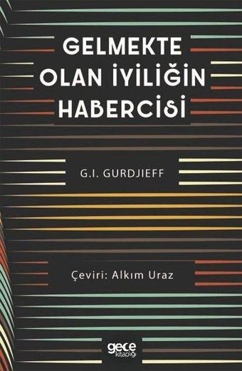 Gelmekte Olan İyiliğin Habercisi - G. I. Gurdjieff - Gece Kitaplığı