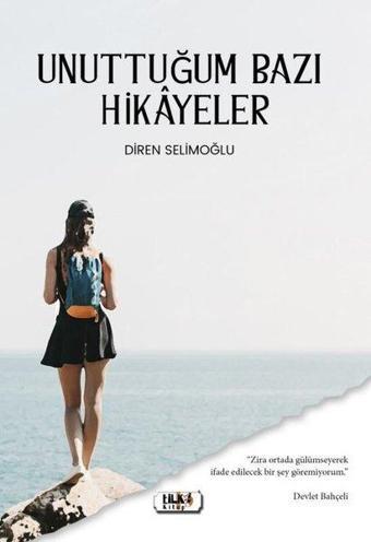 Unuttuğum Bazı Hikayeler - Diren Selimoğlu - Tilki Kitap
