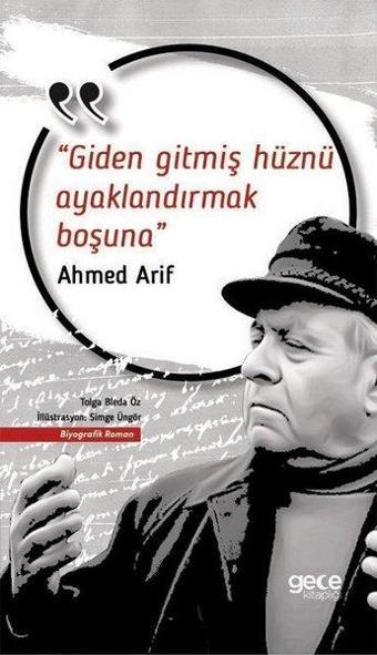 Giden Gitmiş Hüznü Ayaklandırmak Boşuna - Ahmed Arif - Gece Kitaplığı