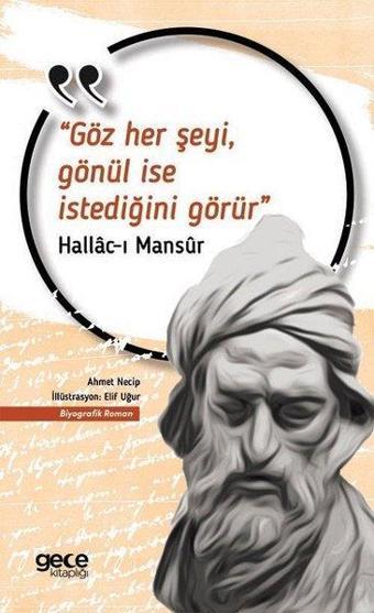 Göz Her Şeyi Gönül İse İstediğini Görür - Hallac-ı Mansur - Gece Kitaplığı