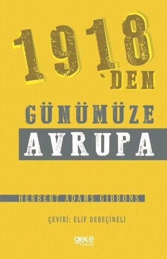 1918'den Günümüze Avrupa - Herbert Adams Gibbons - Gece Kitaplığı