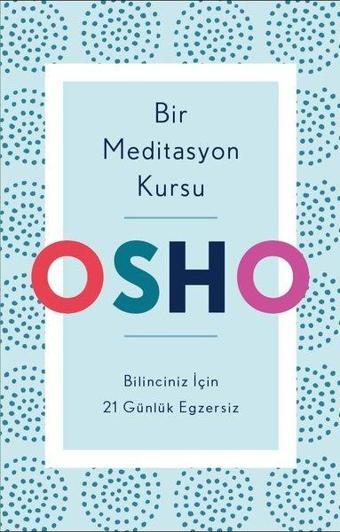 Bir Meditasyon Kursu: Bilinciniz İçin 21 Günlük Egzersiz - Butik