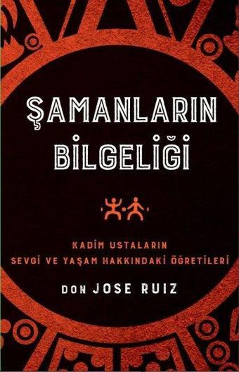 Şamanların Bilgeliği - Don Jose Ruiz - Butik