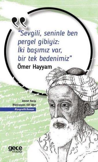 Sevgili Seninle Ben Pergel Gibiyiz: İki Başımız Var Bir Tek Bedenimiz - Ömer Hayyam - Gece Kitaplığı