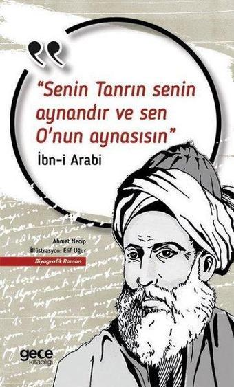 Senin Tanrın Senin Aynandır ve Sen O'nun Aynasısın - Muhyiddin İbnü'l Arabi - Gece Kitaplığı