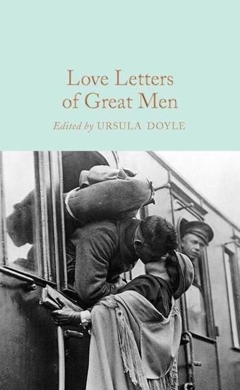 Love Letters of Great Men (Macmillan Collector's Library) - Various  - Collectors Library